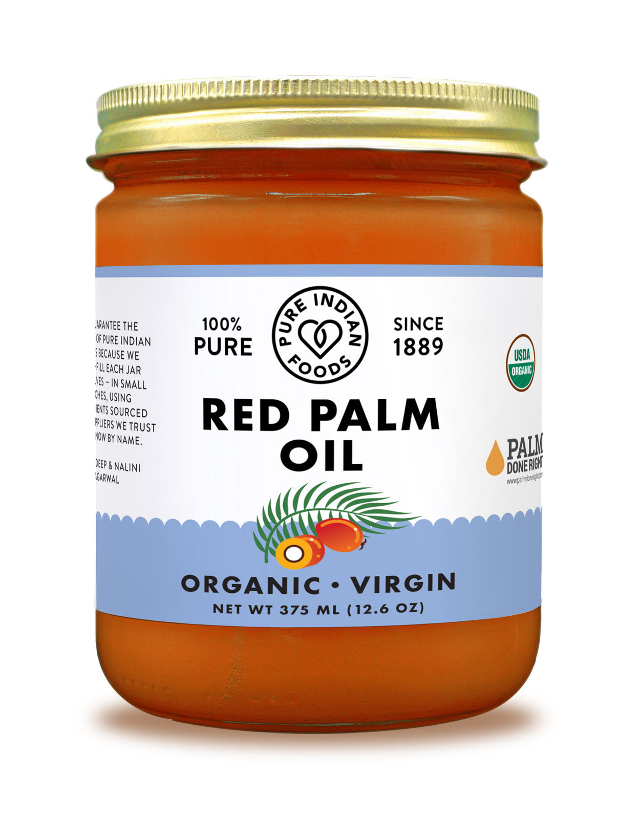 1 jar of Red Palm Oil from Pure Indian Foods. Certified Organic. 100% Sustainable. Deforestation-free. Palm Done Right certified.