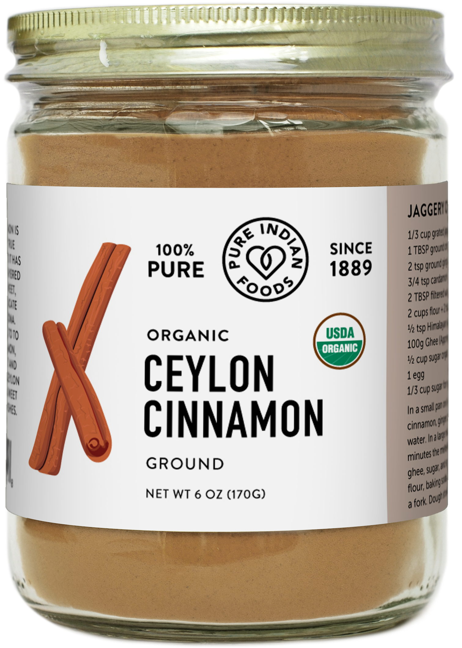 Large, 6 oz glass jar of Pure Indian Foods Organic Ceylon Cinnamon powder, freshly ground.