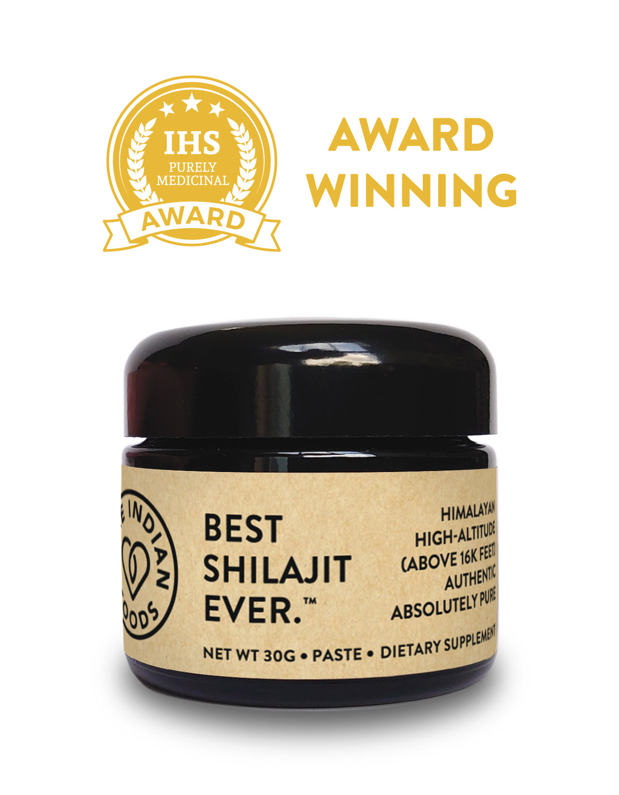 Award winning jar of the Best Shilajit Ever. Label says it's Himalayan shilajit resin, High-Altitude (above 16k feet), authentic, and absolutely pure shilajit.