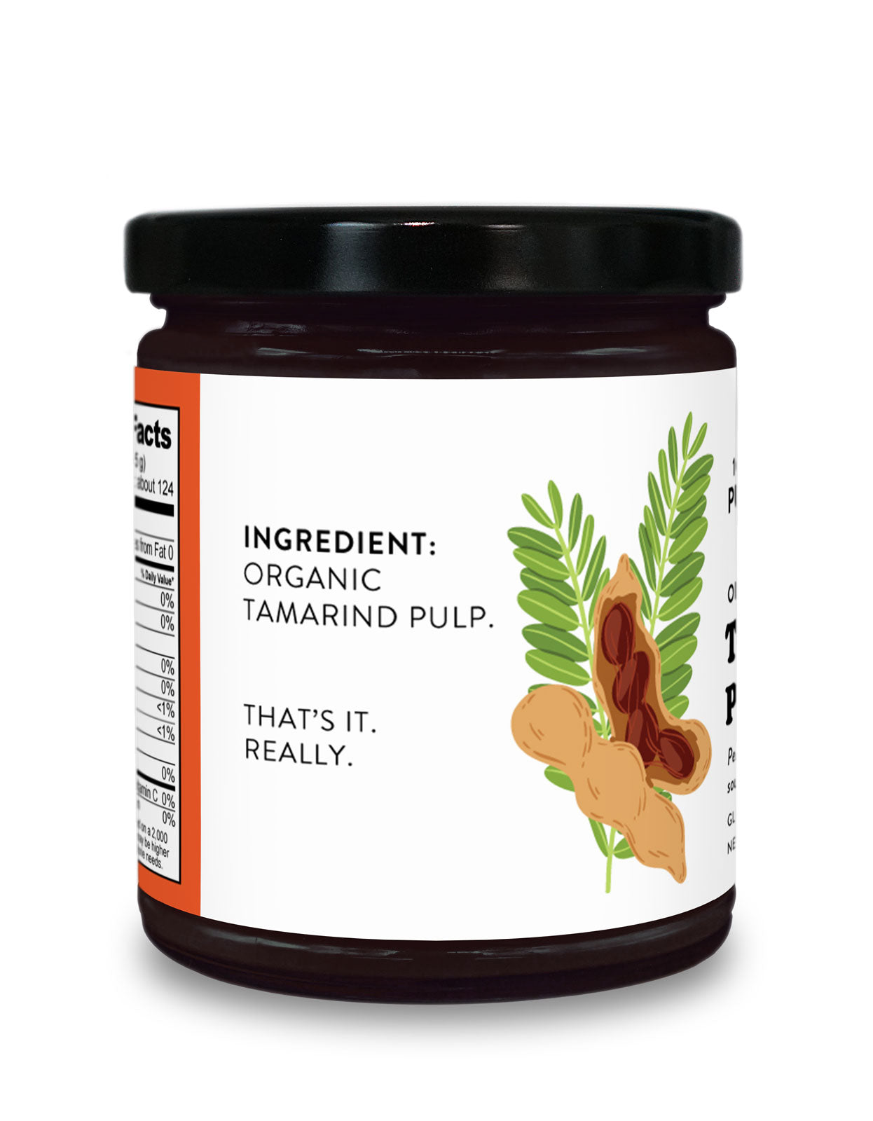 Jar of our organic Tamarind concentrate. Ingredients Label reads: "Ingredient: Organic Tamarind Pulp. That's it. Really." We think we're clever.
