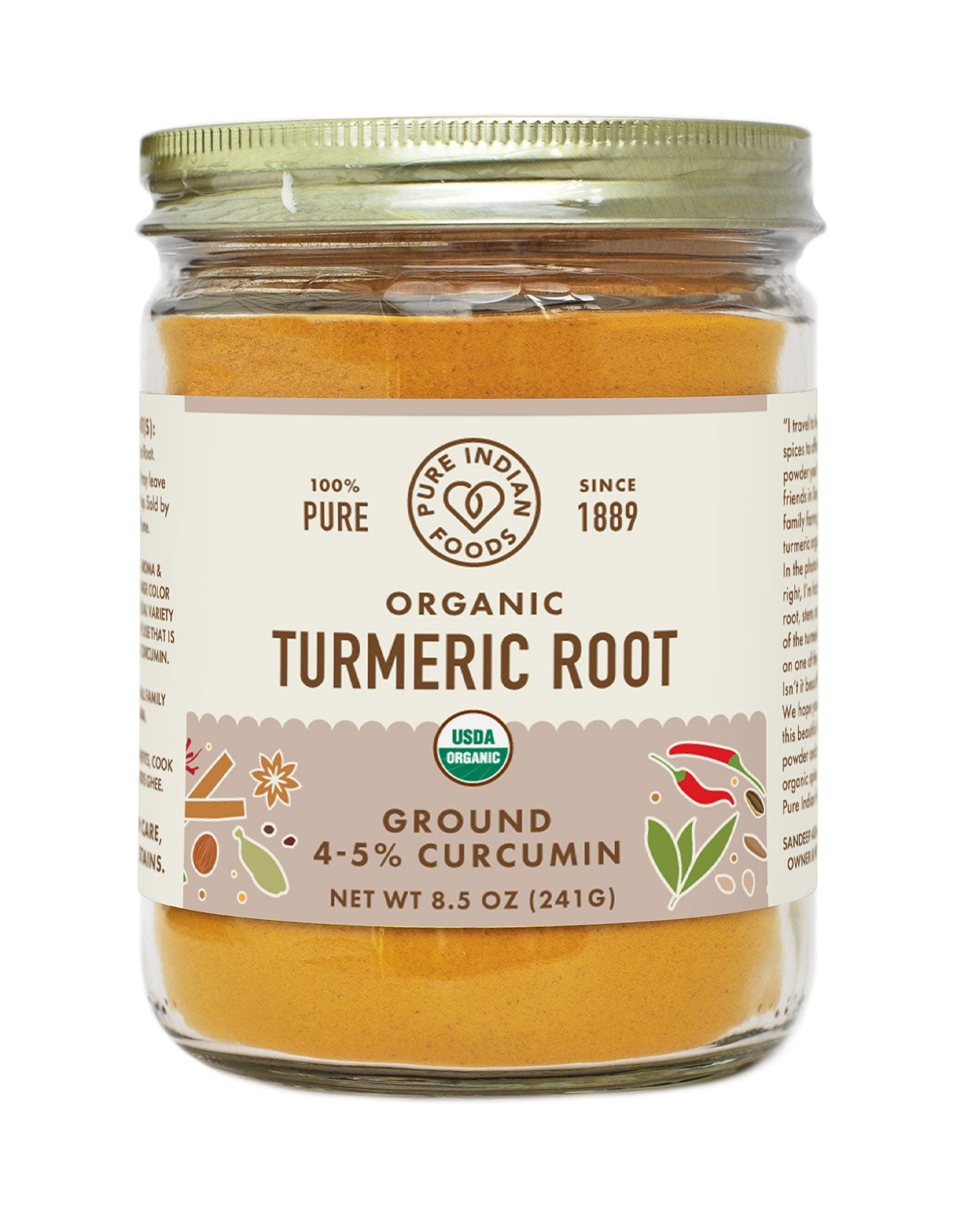 Glass Jar of Pure Indian Foods Organic Tumeric Powder. Label says it's 100% pure turmeric powder, with 4-5% curcumin. Only bulk turmeric in glass.