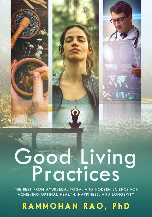 Good Living Practices, by Rammonhan Rao, PhD (2020)